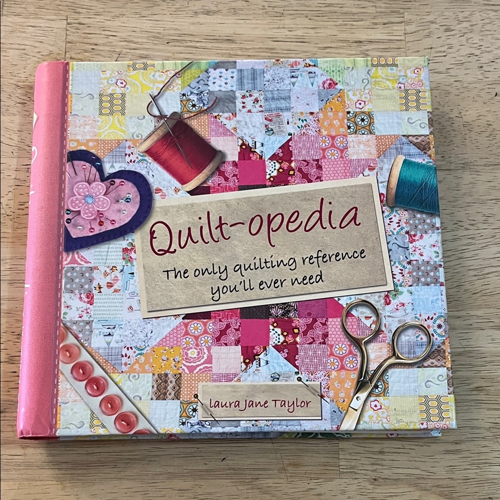 Quilt-opedia Quilting Reference Book by Laura Jane Taylor